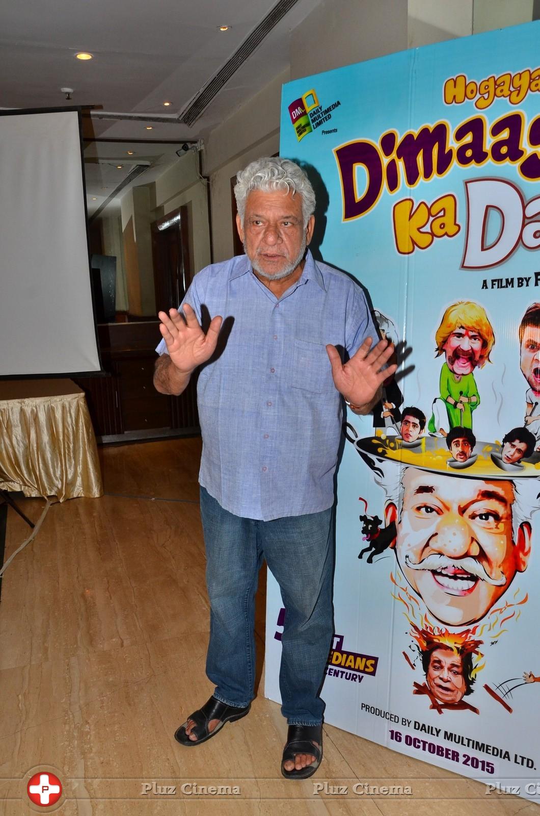 Om Puri - Hogaya Dimaagh Ka Dahi Movie Press Meet Stills | Picture 1106417